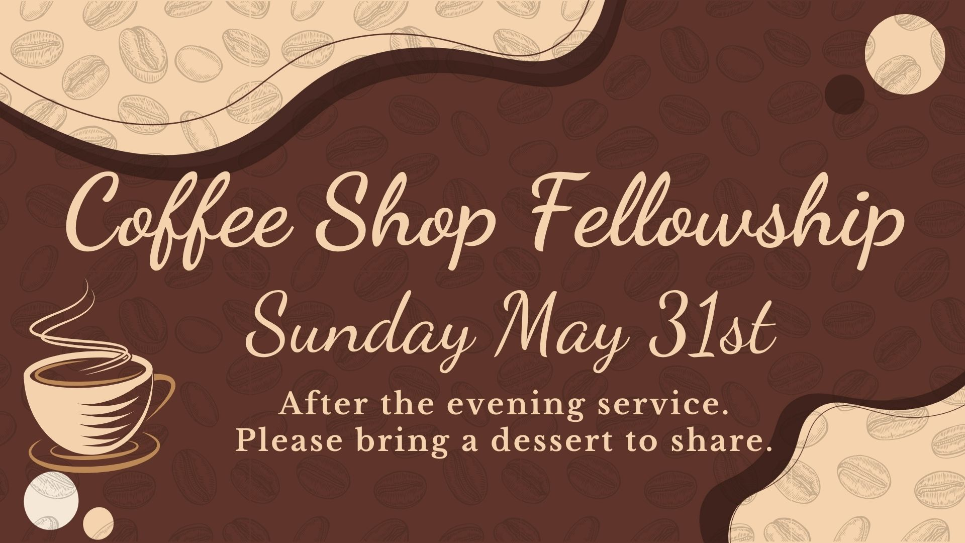 Coffee Shop Fellowship — Sunday May 31st after the evening service